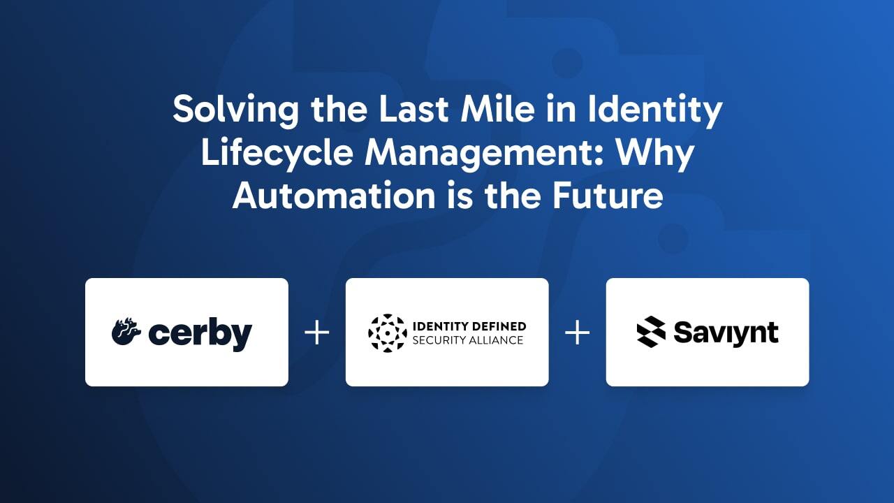 Solving the Last Mile in Identity Lifecycle Management: Why Automation is the Future